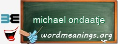 WordMeaning blackboard for michael ondaatje